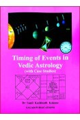 Timing of Events in Vedic Astrology: With Case Studies